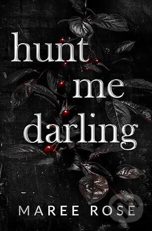 Levně hunt me darling - Maree Rose - kniha z kategorie Beletria