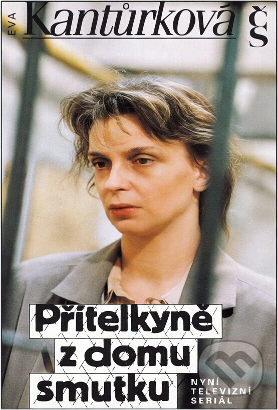 Kniha: Přítelkyně z domu smutku (Eva Kantůrková). Československý spisovatel, 1993