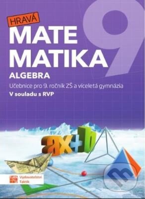 Levně Hravá matematika 9 - učebnice 1. díl (algebra) - kniha z kategorie 2. stupeň