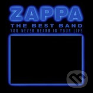 Frank Zappa: Best Band You Never Heard In Your Life