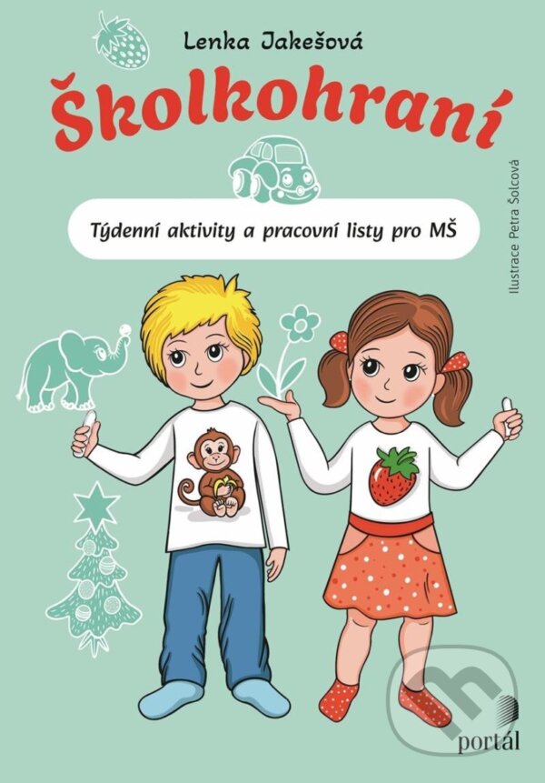 Kniha: Školkohraní (Lenka Jakešová a Petra Šolcová). Portál, 2024