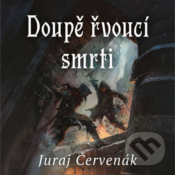 Audiokniha: Doupě řvoucí smrti (Juraj Červenák)