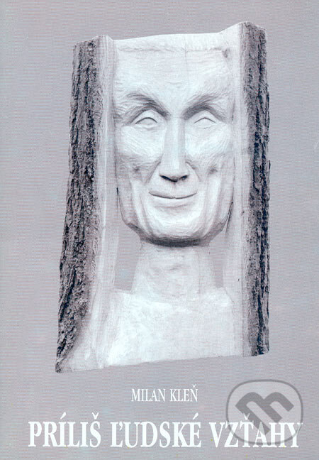 Kniha: Príliš ľudské vzťahy (Milan Kleň). Knižné centrum, 2000