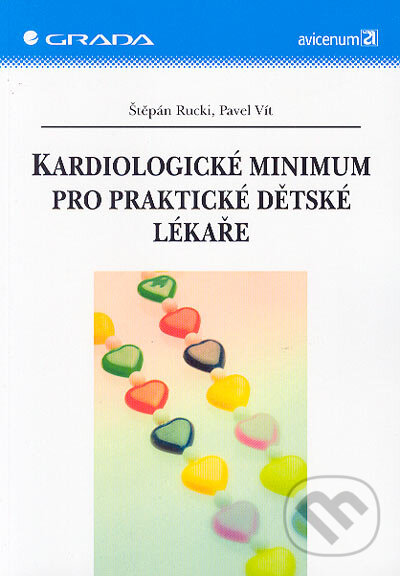 Kardiologické minimum pro praktické dětské lékaře - Štěpán Rucki, Pavel Vít, Grada, 2006