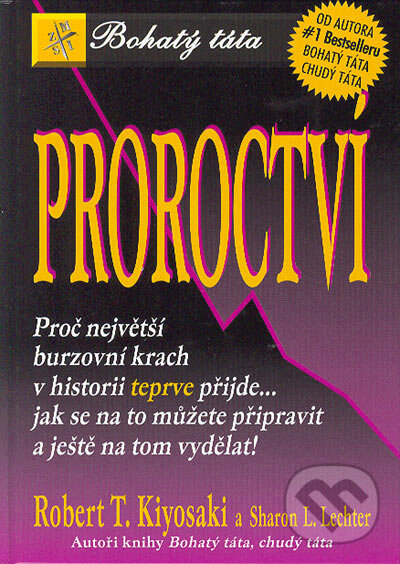 Proroctví - Robert T. Kiyosaki, Sharon L. Lechter, Pragma, 2006