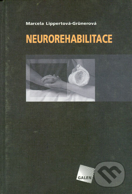Kniha: Neurorehabilitace (Marcela Grünerová Lippertová). Galén, 2005