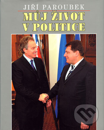 Můj život v politice - Jiří Paroubek, Epocha, 2006