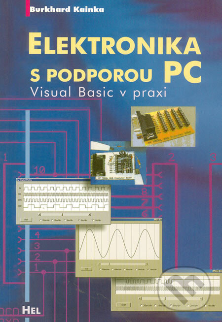 Levně Elektronika s podporou PC (Visual Basic v praxi) - Burkhard Kainka - kniha z kategorie Prírodné vedy a technika