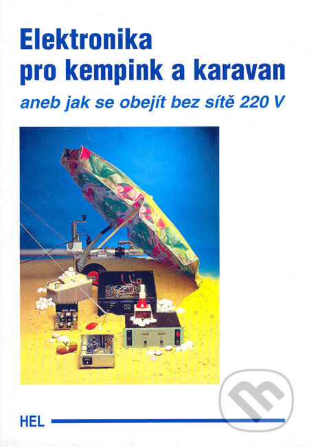 Levně Elektronika pro kempink a karavan (...aneb jak se obejít bez sítě 220 V) - kniha z kategorie Prírodné vedy a technika