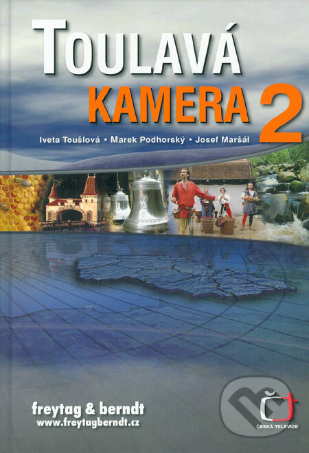 Levně Toulavá kamera 2 - Iveta Toušlová, Marek Podhorský, Josef Maršál - kniha z kategorie Mapy a cestovanie