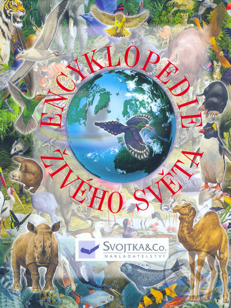 Kniha: Encyklopedie živého světa (Leslie Colvin a Emma Speareová). Svojtka&Co., 2006
