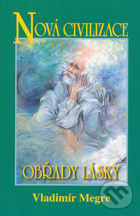 Kniha: Nová civilizace - Obřady lásky (8.díl - 2.část) (Vladimír Megre). Valentýna Lymarenko-Novodarská - Zvonící cedry, 2006