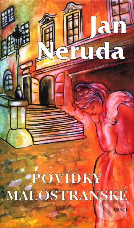 Kniha: Povídky malostranské (Jan Neruda). ARSCI, 2004