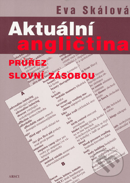 Levně Aktuální angličtina (Průrez slovní zásobou) - Eva Skálová - kniha z kategorie Jazykové učebnice a slovníky