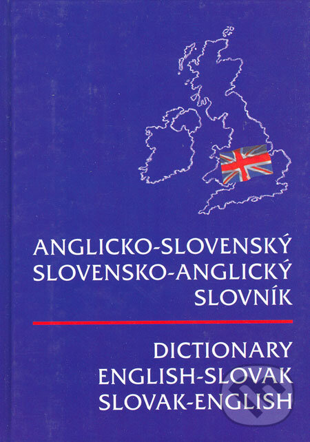 Anglicko-slovenský a slovensko-anglický slovník - Erna Haraksimová, Rita Mokrá, Dagmar Smrčinová, Ottovo nakladatelství, 2006