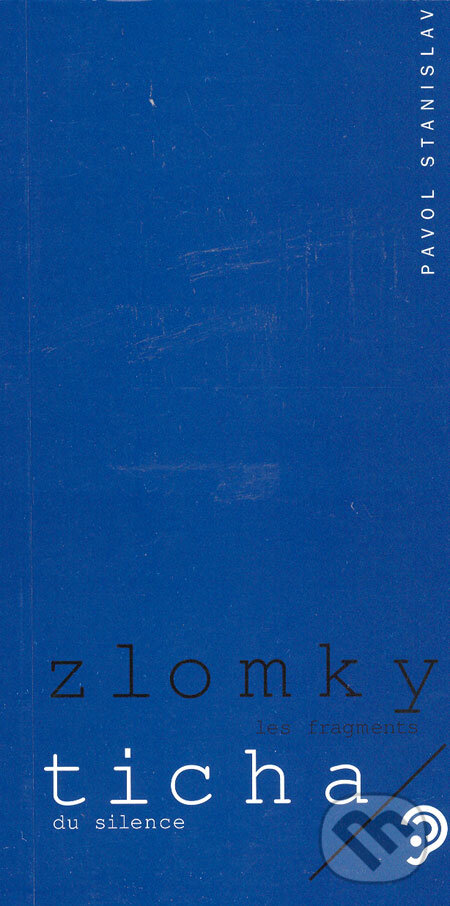 Levně Zlomky ticha (Les fragments du silence) - Pavol Stanislav - kniha z kategorie Poézia