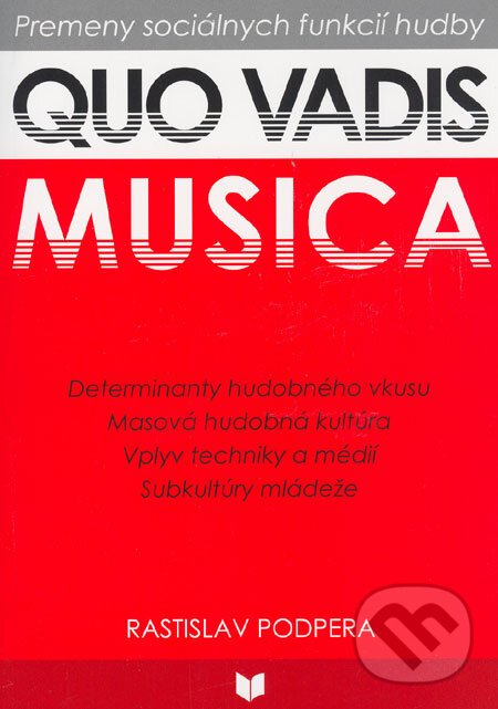 Levně Quo vadis musica (Premeny sociálnych funkcií hudby) - kniha z kategorie Hudba