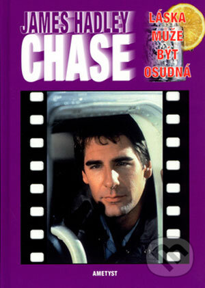 Kniha: Láska může být osudná (James Hadley Chase). Ametyst, 2006