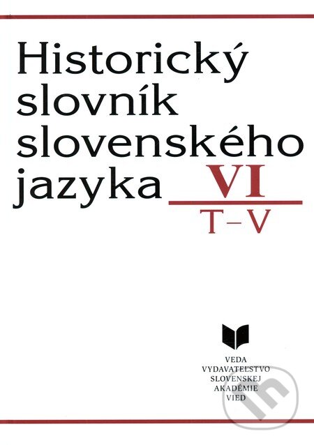 Levně Historický slovník slovenského jazyka VI (T - V) - kniha z kategorie Jazykové učebnice a slovníky