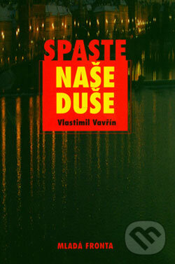 Levně Spaste naše duše - Vlastimil Vavřín - kniha z kategorie Beletria