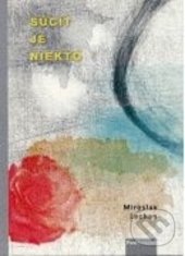 Levně Súcit je niekto - Miroslav Lechan - kniha z kategorie Poézia