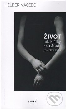 Levně Život tak krátký na lásku tak dlouhou - Hélder Macedo - kniha z kategorie Detektívky