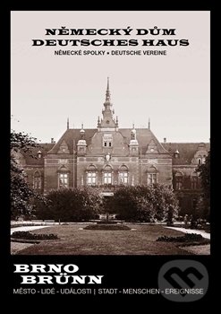 Levně Brno Město - lidé - události (Německý dům / Deutsche haus) - kniha z kategorie Architektúra