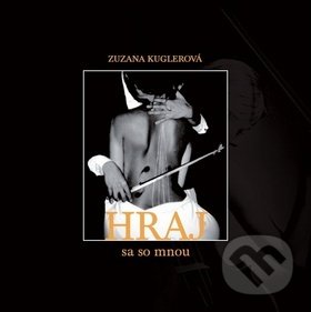 Levně Hraj sa so mnou - Zuzana Kuglerová - kniha z kategorie Poézia