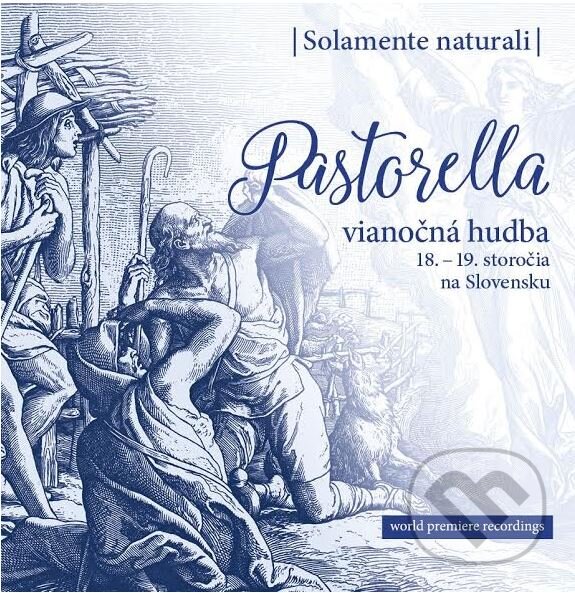 Levně Solamente naturali: Pastorella (vianočná hudba) - Solamente naturali