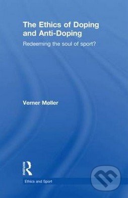 Levně The Ethics of Doping and Anti-doping - Verner Moller - kniha z kategorie Psychológia