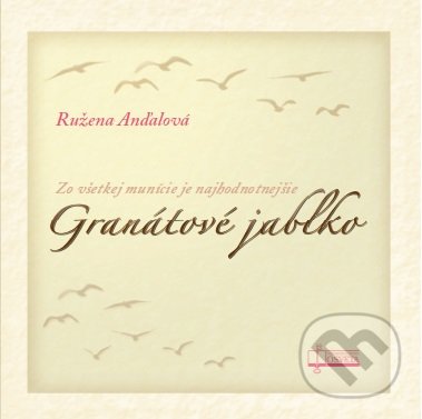 Levně Granátové jablko (Zo všetkej munície je najhodnotnejšie) - kniha z kategorie Beletria