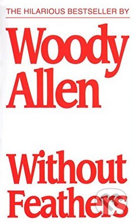 Levně Without Feathers - Woody Allen - kniha z kategorie Beletria