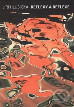 Levně Reflexy a reflexe - Jiří Hlušička - kniha z kategorie Fotografie