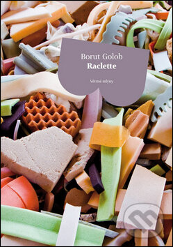 Levně Raclette - Borut Golob - kniha z kategorie Beletria