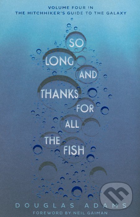 Levně So Long, and Thanks for All the Fish - Douglas Adams - kniha z kategorie Fantasy