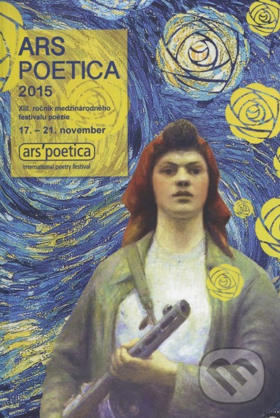 Levně Ars Poetica 2015. XIII ročník medzinárodného festivalu poézie - kniha z kategorie Beletria