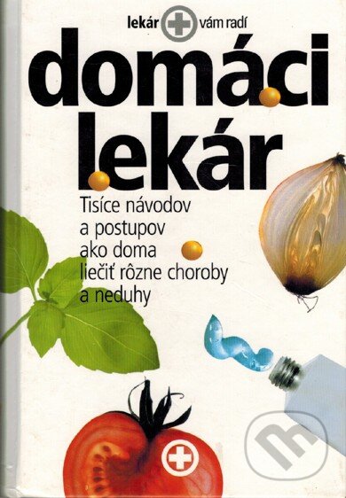 Kniha: Domáci lekár (vydavateľ neuvedený). vydavateľ neuvedený, 2004