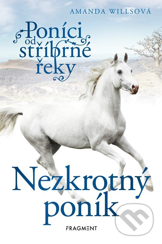 Levně Poníci od stříbrné řeky: Nezkrotný poník - Amanda Wills - kniha z kategorie Beletria