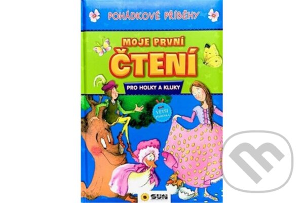 Levně Pohádkové příběhy - Moje první čtení pro holky a kluky - kniha z kategorie Pre deti a mládež