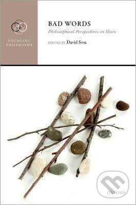 Levně Bad Words : Philosophical Perspectives on Slurs - David Sosa - kniha z kategorie Cudzie jazyky
