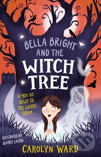 Kniha: Bella Bright and the Witch Tree (Carolyn Ward)