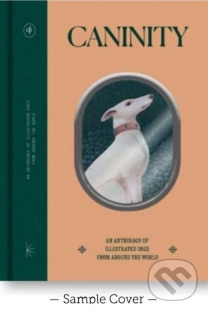 Levně Caninity (An Anthology of Dog Illustrations from Around the World) - kniha z kategorie Fotografie
