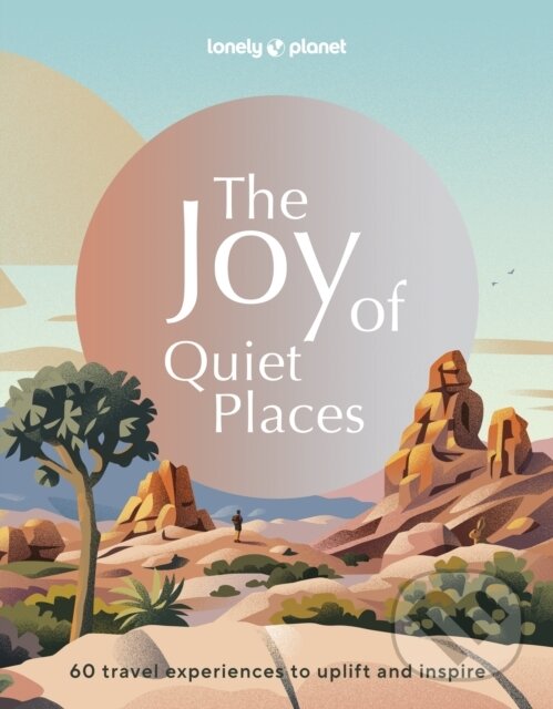 Levně The Joy of Quiet Places - kniha z kategorie Sprievodcovia