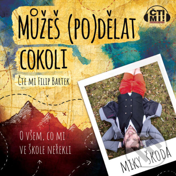 Audiokniha: Můžeš (po)dělat cokoli (Miky Škoda). Čti mi!, 2024