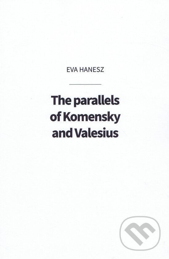Levně The parallels of Komensky and Valesius - Éva Hanesz - kniha z kategorie Životopisy