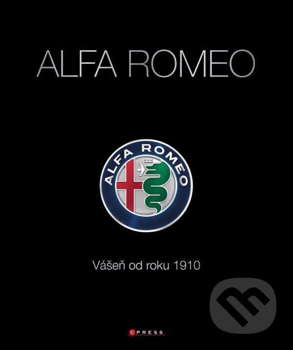 Kniha: Alfa Romeo (Autorský kolektiv). CPRESS, 2024