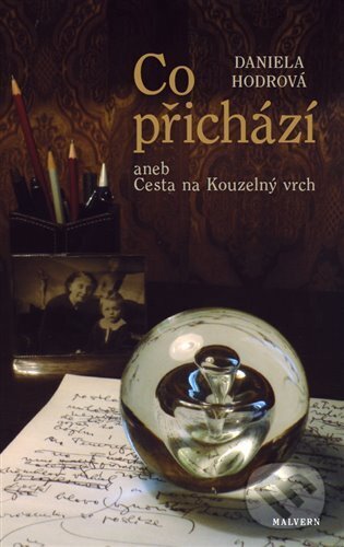 Levně Co přichází aneb Cesta na Kouzelný vrch - Daniela Hodrová - kniha z kategorie Spoločenská beletria