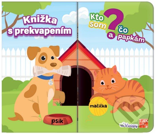 Levně Knižka s prekvapením: Kto som a čo papkám? - kniha z kategorie Naučné knihy