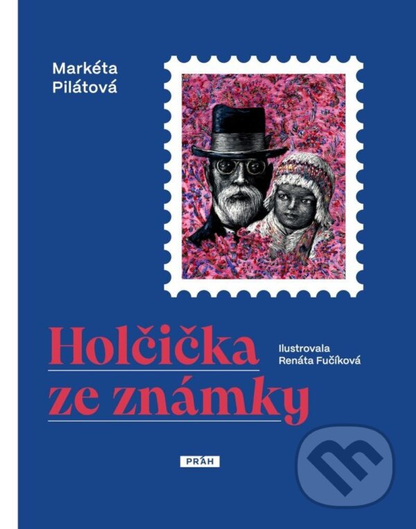 Kniha: Holčička ze známky (Markéta Pilátová)