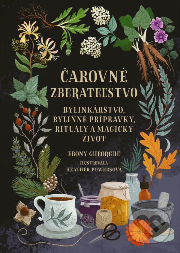 Levně Čarovné zberateľstvo (Bylinkárstvo, bylinné prípravky, rituály a magický život) - kniha z kategorie Ezoterika